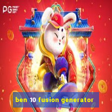 ben 10 fusion generator